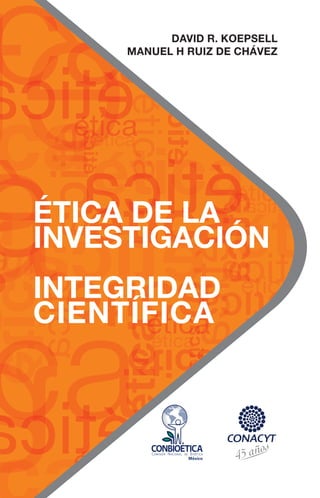 Etica de la Investigacion CONACYT Ccesa007.pdf