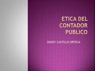 DAISSY CASTILLO ORTEGA
 