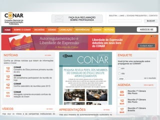 CONAR
• Conselho Nacional de
Autorregulamentação Publicitária;
• Origem; (1.980)
 