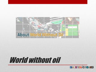 World without oil
 