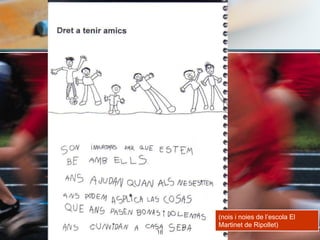 (nois i noies de l’escola El
      Martinet de Ripollet)
!18
 