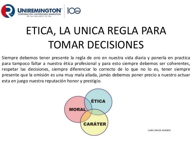Etica, la unica regla para tomar decisiones