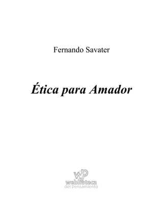 Fernando Savater




Ética para Amador
 