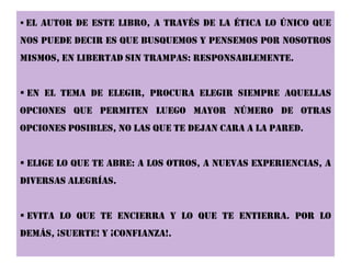  Hay que reflexionar sobre lo que uno quiere y fijarse en lo que se hace.
