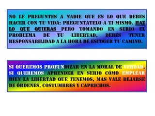  LIBERTAD ES DECIDIR Y DARSE CUENTA DE QUE ESTÁS DECIDIENDO.