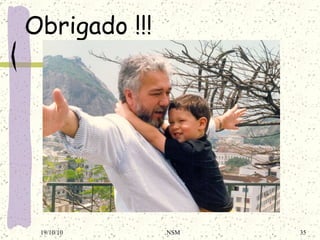 Obrigado !!! 19/10/10 NSM 