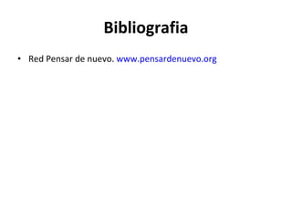 Bibliografia Red Pensar de nuevo.  www.pensardenuevo.org 