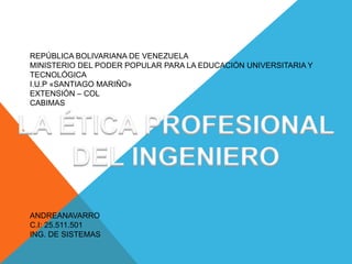 REPÚBLICA BOLIVARIANA DE VENEZUELA
MINISTERIO DEL PODER POPULAR PARA LA EDUCACIÓN UNIVERSITARIA Y
TECNOLÓGICA
I.U.P «SANTIAGO MARIÑO»
EXTENSIÓN – COL
CABIMAS
ANDREANAVARRO
C.I: 25.511.501
ING. DE SISTEMAS
 