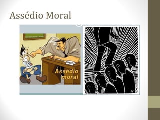 Assédio Moral 
 