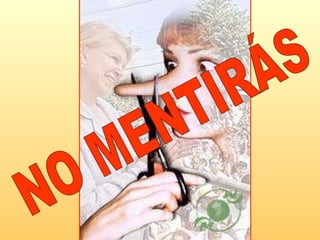 NO MENTIRÁS 