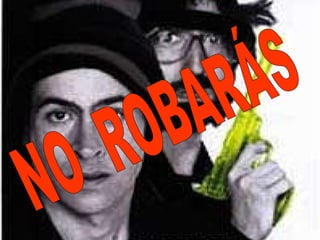 NO  ROBARÁS 