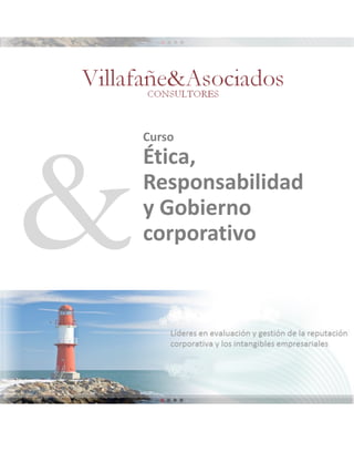 Curso

Ética,
Responsabilidad
y Gobierno
corporativo

 