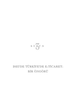 3B Ö L Ü M
2023'DE TÜRKÝYE'DE E-TÝCARET:
BÝR ÖNGÖRÜ
 