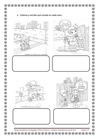 e. Coloreo y escribo que sucede en cada caso.
Equipo Académico-Pedagógico Ética y Valores - Colegios Arquidiocesanosde Cali. Página 14
 