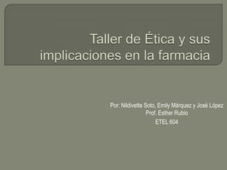Por: Nildivette Soto, Emily Márquez y José López
Prof. Esther Rubio
ETEL 604

 