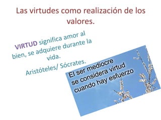 La ética trata de encontrar las mejores formas en que las personas lleven su vida, se auto realicen y sean felices.