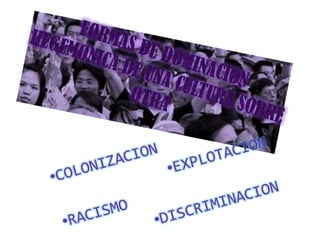 Imposición de un sistema político.