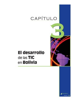 49PÁGINA
de las TIC
en Bolivia
El desarrollo
CAPÍTULO
33
 