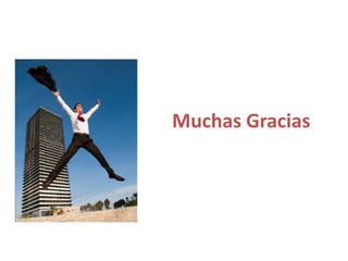 Muchas Gracias
 