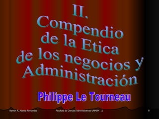 II. Compendio  de la Etica de los negocios y Administración Philippe Le Tourneau 