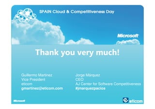 Thank you very much!

Guillermo Martinez     Jorge Márquez
Vice President         CEO
eticom                 AJ Center for Software Competitiveness
gmartinez@eticom.com   #jmarquezpacios
 