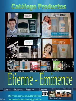 Etienne - Eminence [email_address] http://vero.ecarty.com/public/empresa Catálogo Productos 