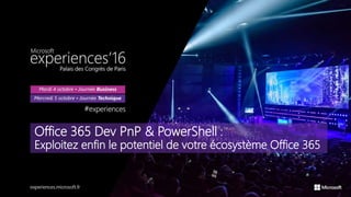 Office 365 Dev PnP & PowerShell :
Exploitez enfin le potentiel de votre écosystème Office 365
 