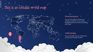 SLIDESMANIA.COM
This is an editable world map.
Showcase places
100% Editable
You can use maps to show your
offices or mark...