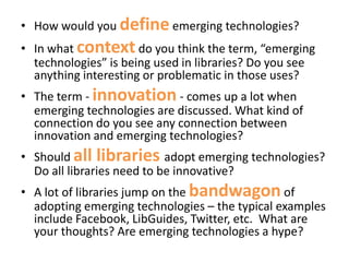 What is Your Library Doing about Emerging Technologies?
