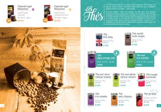 Thé vanille
fruits rouges
Boîte de 65g
Réf. TB2
9,45€
Capsules type
Nespresso
Café d’origine
Colombie
80 pièces - Réf. C1
29,65€x80 x80
Capsules type
Nespresso
Café d’origine
Amérique Centrale
80 pièces - Réf. C2
29,65€
En 2737 avant notre ère, en Chine, vivait l’empereur Chen Nung. Il se
reposait sous un théier, une feuille tomba dans une eau en ébullition
posée à côté de lui et ainsi... naquit le thé.
Comment obtenir autant de variétés de thé alors qu’il provient
uniquement de deux plantes de la famille des camélias ? C’est le type
de feuilles récoltées et le traitement qu’elles subissent qui détermineront
la variété du thé. Le thé vert est séché à température élevée, le thé
noir est fermenté mais, comme tout produit agricole – tel que le vin –
l’exposition, l’altitude, le terroir déterminent sa qualité. C’est ce que nous
sommes allés chercher pour vous.
enboîte
Thé
Earl Grey
Boîte de 65g
Réf. TB1
9,45€
Thé
ﬁgue orange miel
Boîte de 65g - Réf. TB3
9,45€
Thé vert
à la menthe
Boîte de 75g - Réf. TB4
9,45€
Thé
à la violette
Boîte de 65g
Réf. TB8
9,45€
Thé
pain d'épices
Boîte de 65g
Réf. TB9
9,45€
Thé de Noël
Orange cannelle
Boîte de 65g
Réf. TB10
9,45€
Thé vert pêche
abricot romarin
Boîte de 75g
Réf. TB6
9,45€
Thé nougat
framboise
Boîte de 65g
Réf. TB7
9,45€
NOUVEAUTÉ !
Thé vert citron
mélisse ananas
Boîte de 75g
Réf. TB5
9,45€
3 4
 