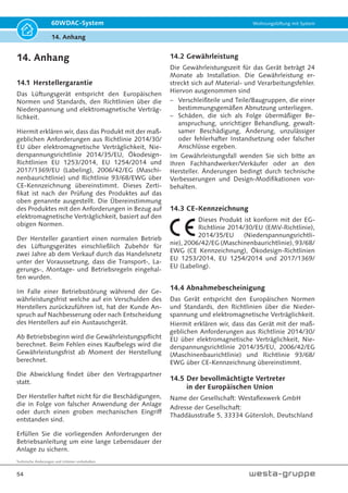 Technische Änderungen und Irrtümer vorbehalten.
51
60WDAC-System Wohnungslüftung mit System
10. Fehlersuche
10. Fehlersuche
Fehler Mögliche Gründe Fehlerabstellung
Der Ventilator
startet nicht beim
Anschalten der
Anlage.
Keine Stromversorgung. • Überprüfen Sie, dass die Strom-
versorgung richtig angeschlossen
ist, ansonsten beseitigen Sie einen
Anschlussfehler.
Verklemmter Motor, verschmutzte
Flügelradschaufeln.
• Schalten Sie die Anlage ab;
• Beseitigen Sie die Motorverklem-
mung und reinigen Sie ggf. die
Flügelradschaufeln;
• Starten Sie die Anlage neu.
Wackelkontakt Stecker / Buchse • Beseitigen Sie den Wackelkontakt.
Der Sicherungsauto-
mat wird betätigt
beim Anschalten der
Anlage.
Erhöhte Stromaufnahme infolge des
Kurzschlusses im Stromnetz.
• Schalten Sie die Anlage ab;
• Nehmen Sie Kontakt mit Ihrem Ver-
käufer auf.
Niedrige
Förderleistung.
Niedrige eingestellte Luftleistung. • Stellen Sie eine höhere
Luftleistung ein.
Verschmutzte Filter,
verschmutztes Gaze,
verschmutzter Ventilator,
verschmutzter Wärmespeicher,
verschmutztes Fassadenelement,
verschmutztes Innenelement.
• Reinigen oder ersetzen Sie die Filter.
• Reinigen oder ersetzen Sie das Gaze.
• Reinigen Sie den Ventilator und den
Wärmespeicher.
• Reinigen Sie das Fassadenelement.
• Reinigen Sie das Innenelement.
• Für die Wartung des Wärmespei-
chers und der Filter, siehe Seite 45
Geräusch, Vibration. Verschmutzter Ventilator. • Reinigen Sie den Ventilator.
Lockere Schraubverbindung im
Anlagengehäuse oder in der Lüftungs-
haube.
• Ziehen Sie die Schrauben der
Anlage oder der Lüftungshaube an.
Defekter Lüfter • Ersetzen Sie den Lüfter
Fehler
Nr. Fehler Blink-Code Maßnahme
1 Selbsttest Fehler 2x blinken –
Pause
Steuereinheit ersetzen
2 Kommunikations-
störung Sensor
3x blinken –
Pause
Verbindung prüfen
Sensor ersetzen
3 Temperaturfehler 4x blinken –
Pause
Lüfter blockiert oder defekt
Lüfter überprüfen und ggf. ersetzen
Tabelle 10.1
Tabelle 10.2
 