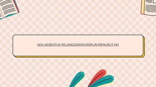 ADA 28 BENTUK PELANGGARAN DISIPLIN MENURUT KKI
 