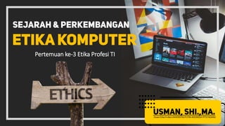 Pertemuan ke-3 Etika Profesi TI
Dosen Etika ProfesiUNIVERSITAS PUTRA INDONESIA YPTK PADANG
 