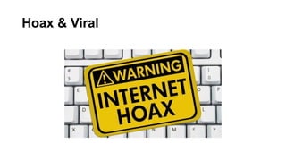 Hoax & Viral
 