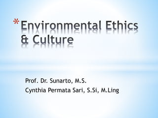 Prof. Dr. Sunarto, M.S.
Cynthia Permata Sari, S.Si, M.Ling
*
 