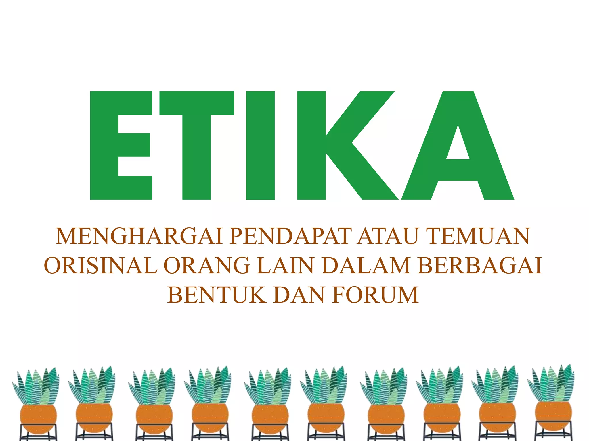 Etika menghargai pendapat atau temuan orisinal orang lain dalam