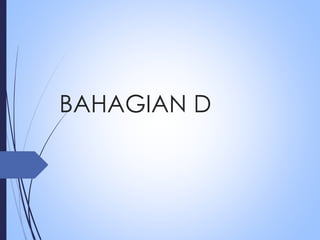 BAHAGIAN D
 