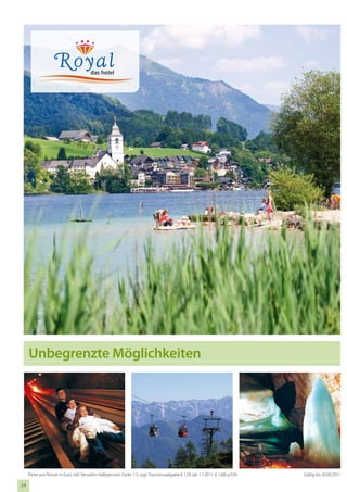 Unbegrenzte Möglichkeiten




     Preise pro Person in Euro, inkl. Verwöhn-Halbpension (Seite 11), zzgl. Tourismusabgabe € 1,50 (ab 1.1.2011: € 1,68) p.P./N.   Gültig bis 30.09.2011

24
 