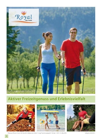 Aktiver Freizeitgenuss und Erlebnisvielfalt




     Preise pro Person in Euro, inkl. Verwöhn-Halbpension (Seite 11), zzgl. Tourismusabgabe € 1,50 (ab 1.1.2011: € 1,68) p.P./N.   Gültig bis 30.09.2011

26
 