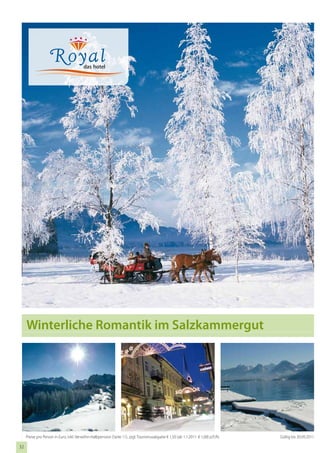 Winterliche Romantik im Salzkammergut




     Preise pro Person in Euro, inkl. Verwöhn-Halbpension (Seite 11), zzgl. Tourismusabgabe € 1,50 (ab 1.1.2011: € 1,68) p.P./N.   Gültig bis 30.09.2011

32
 