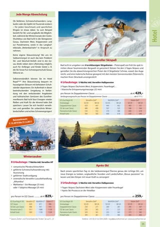 Jede Menge Abwechslung

    Ob Skifahren, Schneeschuhwandern, Lang-
    laufen oder die Gipfel mit Tourenski erobern
    – für jeden Geschmack und sportlichen
    Ehrgeiz ist etwas dabei. So zum Beispiel




                                                                                                                                                                                             Hotel
    besteht für Ski- und Langläufer die Möglich-
    keit, während der Wintermonate den Gratis-
    Shuttlebus von Bad Ischl in die Skiregionen
    Gosau, Dachstein West, Krippenstein und
    zur Postalmarena, sowie in das Langlauf-
    eldorado „Rettenbachalm“ in Anspruch zu
    nehmen.

    Keine eigene Skiausrüstung? Bei uns im
    Salzkammergut ist auch das kein Problem!
    Ski- und Skischuh-Verleih sind in der Go-                                                         Genussvoller Skispaß
    sau direkt neben dem Lifteinstieg möglich,
                                                            Bad Ischl ist umgeben von 8 erstklassigen Skigebieten – Pistenspaß von früh bis spät in-
    auch für Anfänger und Kinder bietet z. B.
                                                            mitten dieser faszinierenden Bergwelt ist garantiert! Nützen Sie den 2-Tages-Skipass und
    die Ski-Snow-Fun Schneesportschule Gosau
                                                            genießen Sie die abwechslungsreichen Pisten der 8 Skigebiete! Schnee, soweit das Auge
    Skikurse an.
                                                            reicht, und eine malerische Kulisse gesegnet mit den meisten Sonnenstunden Österreichs
                                                            machen Ihren Skiurlaub unvergesslich!
    Selbstverständlich können Sie im Hotel
    Royal**** Ihre Skiausrüstung bequem im                  4 Urlaubstage / 3 Nächte inkl. Verwöhn-Halbpension
    hauseigenen Skiraum mit beheiztem Schuh-
                                                            2-Tages-Skipass Dachstein West, Krippenstein, Feuerkogel…
    ständer deponieren. Ein Aufenthalt in dieser
                                                            1 klassische Entspannungsmassage (25 min)
    beeindruckenden Umgebung in Verbin-
    dung mit den verlockenden Angeboten                     pro Person im Doppelzimmer Classic ....................................................................... ab €     429,-
    und kulinarischen Genüssen des Eurother-                Verlängerungsnacht pro Person im Doppelzimmer Classic ............................................................. ab € 111,-
    menResorts Bad Ischl lässt Energien wieder              EZ-Zuschlag € 45                      Verwöhn-Zeit*                    Wohlfühl-Zeit*                      Kaiser-Zeit*
    fließen und Kraft für die klirrend kalte Zeit           Anreisetage:                        SO-DI       MI-SA               SO-DI        MI-SA                 SO-DI          MI-SA
    speichern. Lassen Sie sich herzlich verwöh-             Doppelzimmer Classic                 429         447                 444           462                  483            501
    nen und genießen Sie unberührte Winter-                 DZ de Luxe Classic                   480         498                 507           525                  546            564
    landschaften und echtes Schneevergnügen!                Panorama-Suite Classic               534         552                 570           588                  600            618
                                                            Kristall-Suite                       564         582                 600           618                  630            648


    Reisezeitraum:
                .3.2011
1.12.2010 bis 31




                  Winterzauber
  8 Urlaubstage / 7 Nächte inkl. Verwöhn-HP
  1 romantische Pferdeschlittenfahrt                                                                              Après-Ski
  1 geführte Schneeschuhwanderung inkl.
                                                            Nach einem sportlichen Tag ist die Salzkammergut-Therme genau der richtige Ort, um
    Ausrüstung
                                                            neue Energie zu tanken, unglaubliche Stunden und Landschaften „Revue passieren“ zu
  1 geführter Stadtrundgang
                                                            lassen und den Körper mit neuer Kraft zu versorgen!
  1 orientalische Verwöhn-Luxusbehandlung
    „Alhambra“
                                                            3 Urlaubstage / 2 Nächte inkl. Verwöhn-Halbpension
  • Wahlweise 1 Sisi-Massage (25 min)
    oder 1 Salzprinz-Massage (25 min)                       1-Tages-Skipass Dachstein West oder Krippenstein oder Feuerkogel
                                                            1 Après-Ski-Prosecco an der Hotelbar

  pro Person im DZ Classic ........... ab €   829,-         pro Person im Doppelzimmer Classic ........................................................................... ab   259,-
 EZ-Zuschlag € 105    Verwöhn-Z.* Wohlfühl-Z.* Kaiser-Z.*   EZ-Zuschlag € 30                      Verwöhn-Zeit*                    Wohlfühl-Zeit*                      Kaiser-Zeit*
 DZ Classic               829        871          906       Anreisetage:                        SO-DI       MI-SA               SO-DI        MI-SA                 SO-DI          MI-SA
 DZ de Luxe Classic       906        941          976       Doppelzimmer Classic                 259         271                 269           281                  295            307
 Panorama-Suite Cl.      1011       1088         1158       DZ de Luxe Classic                   293         305                 311           323                  337            349
 Kristall-Suite          1081       1158         1228       Panorama-Suite Classic               329         341                 353           365                  373            385
                                                            Kristall-Suite                       349         361                 373           385                  393            405
* Saison-Zeiten und Ferienkalender finden Sie auf S. 23                                     Hotline: +43 (0) 6132/204-2600 • royal@eurothermen.at • www.eurothermen.at

                                                                                                                                                                                        35
 