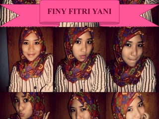 FINY FITRI YANI
 