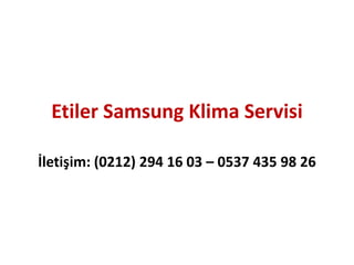 Etiler Samsung Klima Servisi
İletişim: (0212) 294 16 03 – 0537 435 98 26
 
