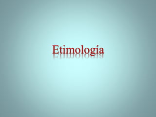 Etimología
 