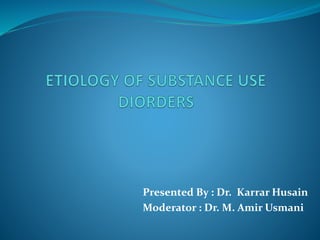 Presented By : Dr. Karrar Husain
Moderator : Dr. M. Amir Usmani
 