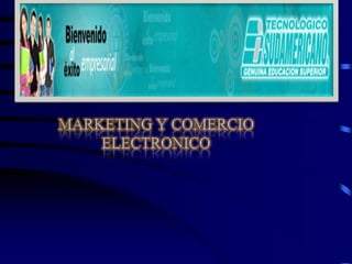 MARKETING Y COMERCIO ELECTRONICO 