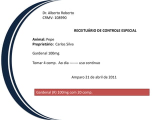 Dr. Alberto RobertoCRM: 108990RECEITUÁRIO MEDICOMaria SilvaGynax  creme vaginalAplicar na região intima por 7 dias . Amparo 03 de maio de 2011