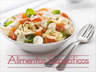 Alimentos Especificos

 