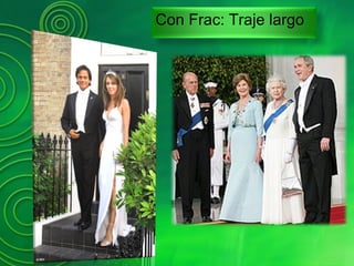 Con Frac: Traje largo
 