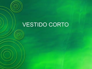 VESTIDO CORTO
 